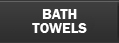 BATH TOWELS