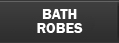 BATH ROBES